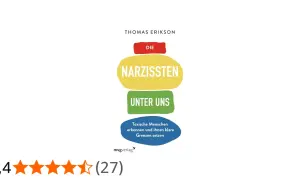 Buchcover: "Die Narzissten unter uns" von Thomas Erikson. Hilft, toxische Menschen zu erkennen und Grenzen zu setzen. 4,4 Sterne.