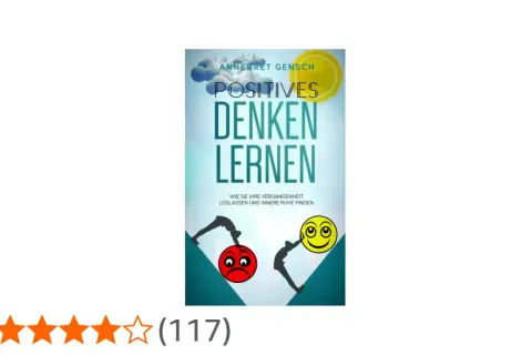 Buchcover "Positives Denken lernen" von Annegret Gensch. Es zeigt, wie man die Vergangenheit loslassen und innere Ruhe finden kann.