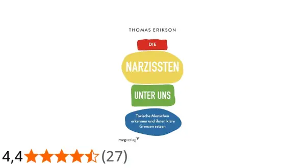 Buchcover: "Die Narzissten unter uns" von Thomas Erikson. Hilft, toxische Menschen zu erkennen und Grenzen zu setzen. 4,4 Sterne.