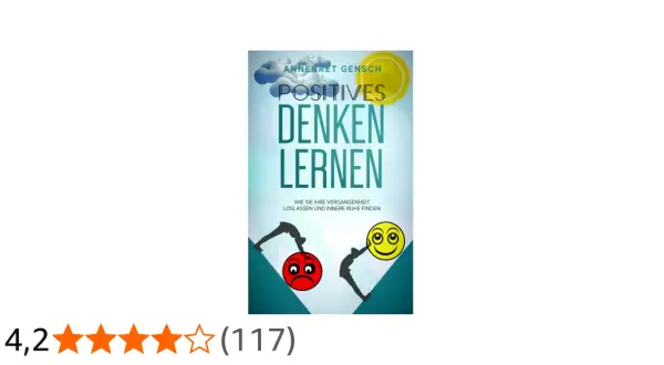Buchcover "Positives Denken lernen" von Annegret Gensch. Es zeigt, wie man die Vergangenheit loslassen und innere Ruhe finden kann.