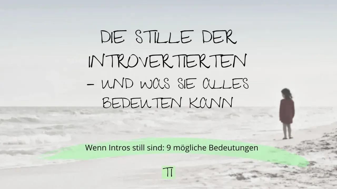 Ein Kind steht allein am Strand. Der Text "Die Stille der Introvertierten – und was sie alles bedeuten kann" und "Wenn Intros still sind: 9 mögliche Bedeutungen" symbolisieren das Schweigen.