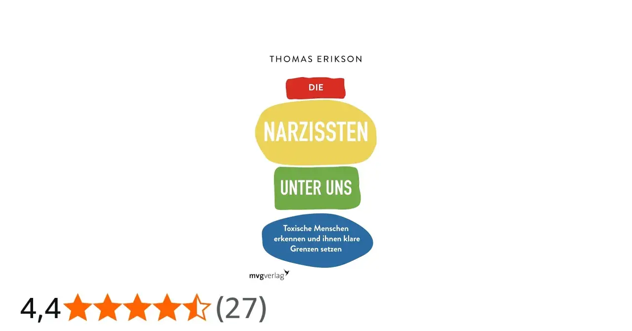 Buchcover: "Die Narzissten unter uns" von Thomas Erikson. Hilft, toxische Menschen zu erkennen und Grenzen zu setzen. 4,4 Sterne.