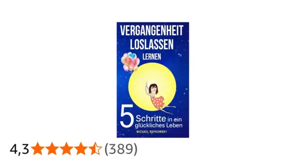 Ein Mädchen fliegt mit bunten Ballons davon, um die Vergangenheit loszulassen. Das Buch "Vergangenheit loslassen lernen" zeigt 5 Schritte zu einem glücklichen Leben.