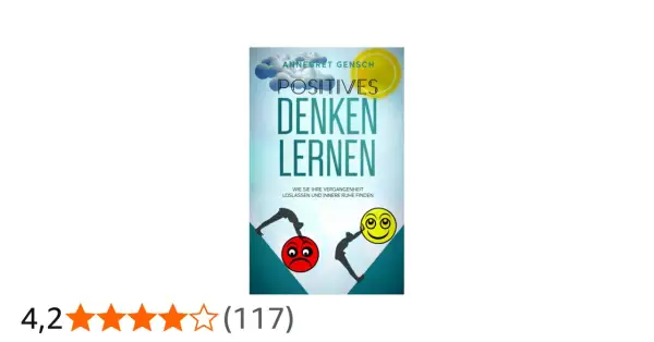 Buchcover "Positives Denken lernen" von Annegret Gensch. Es zeigt, wie man die Vergangenheit loslassen und innere Ruhe finden kann.