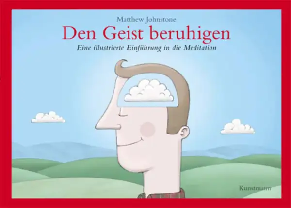 Buchcover: "Den Geist beruhigen" von Matthew Johnstone. Eine Illustration zeigt einen Kopf, in dem eine Wolke schwebt, was die positiven Meditationseffekte symbolisiert.